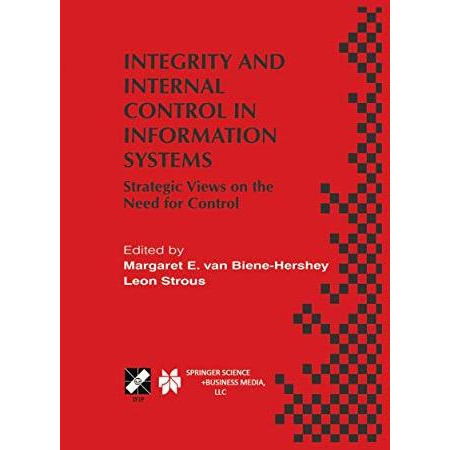 Integrity and Internal Control in Information Systems: Strategic Views on the Ne [Paperback]