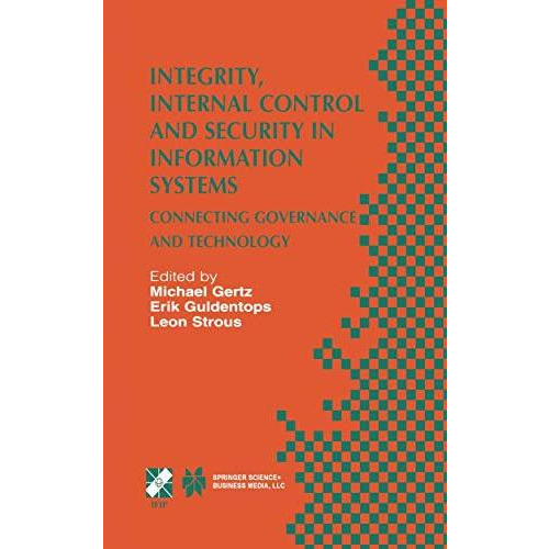 Integrity, Internal Control and Security in Information Systems: Connecting Gove [Hardcover]