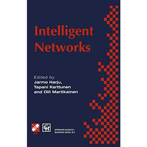 Intelligent Networks: Proceedings of the IFIP workshop on intelligent networks 1 [Paperback]