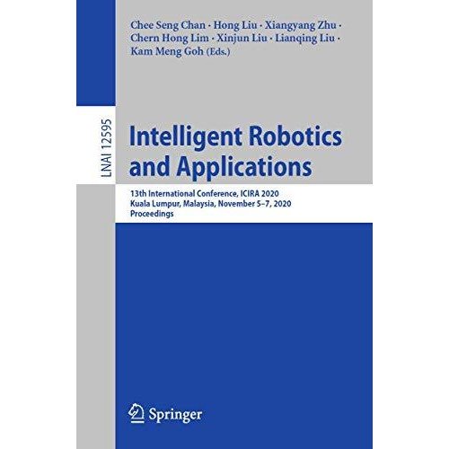 Intelligent Robotics and Applications: 13th International Conference, ICIRA 2020 [Paperback]