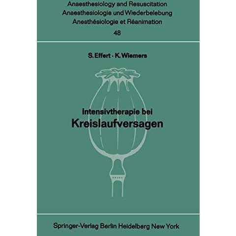 Intensivtherapie bei Kreislaufversagen: Bericht ?ber das Symposion am 26. und 27 [Paperback]