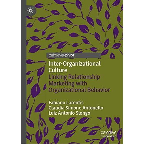 Inter-Organizational Culture: Linking Relationship Marketing with Organizational [Hardcover]