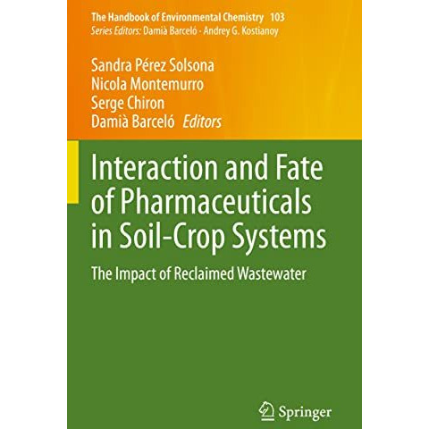 Interaction and Fate of Pharmaceuticals in Soil-Crop Systems: The Impact of Recl [Paperback]