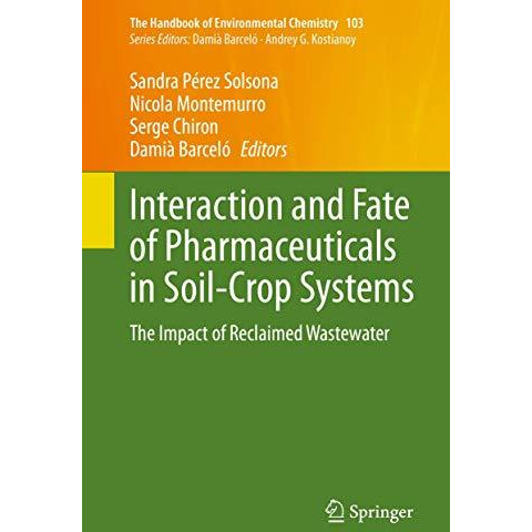 Interaction and Fate of Pharmaceuticals in Soil-Crop Systems: The Impact of Recl [Hardcover]