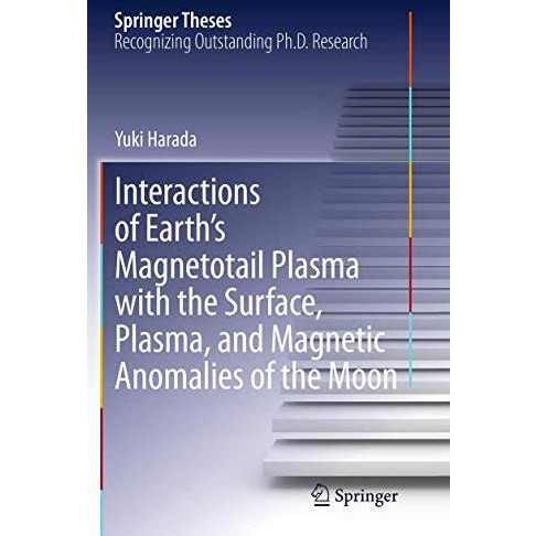 Interactions of Earths Magnetotail Plasma with the Surface, Plasma, and Magneti [Paperback]