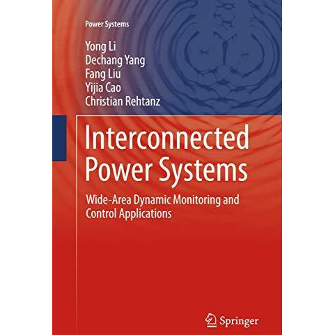 Interconnected Power Systems: Wide-Area Dynamic Monitoring and Control Applicati [Paperback]