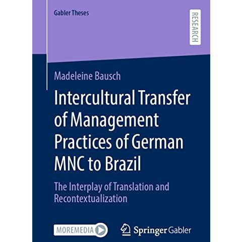 Intercultural Transfer of Management Practices of German MNC to Brazil: The Inte [Paperback]