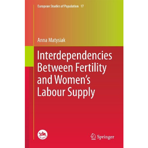 Interdependencies Between Fertility and Women's Labour Supply [Paperback]