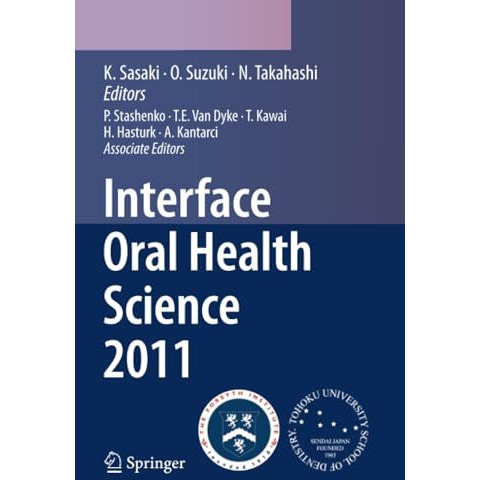 Interface Oral Health Science 2011: Proceedings of the 4th International Symposi [Paperback]