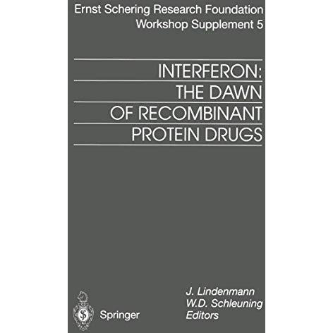 Interferon: The Dawn of Recombinant Protein Drugs [Paperback]