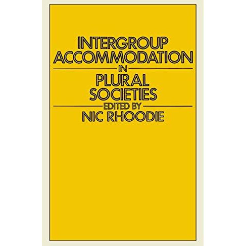 Intergroup Accommodation in Plural Societies: A selection of conference papers w [Paperback]