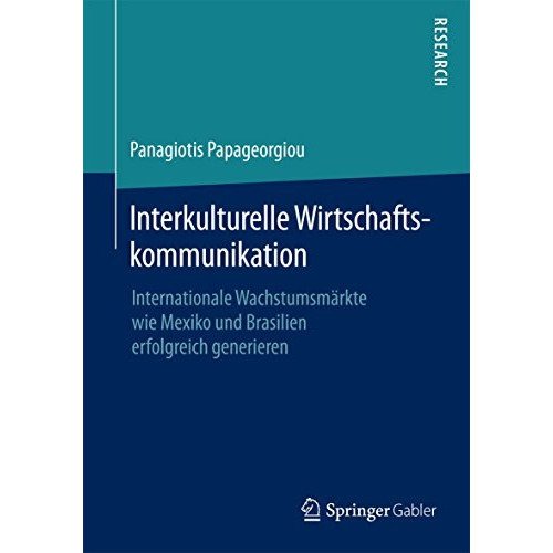 Interkulturelle Wirtschaftskommunikation: Internationale Wachstumsm?rkte wie Mex [Paperback]