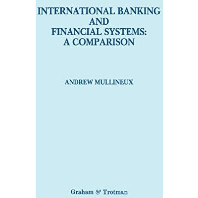 International Banking and Financial Systems: a Comparison [Hardcover]