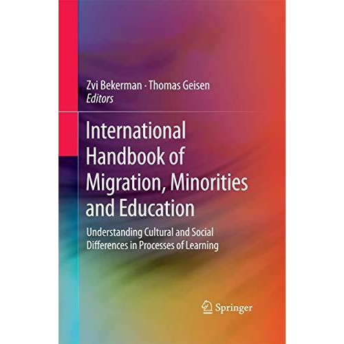 International Handbook of Migration, Minorities and Education: Understanding Cul [Paperback]