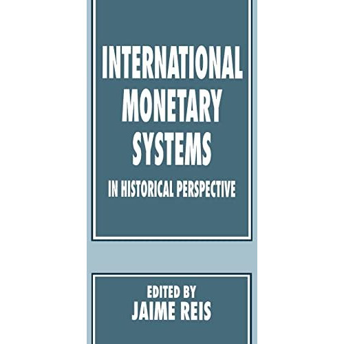 International Monetary Systems in Historical Perspective [Hardcover]