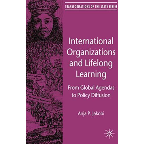 International Organizations and Lifelong Learning: From Global Agendas to Policy [Paperback]