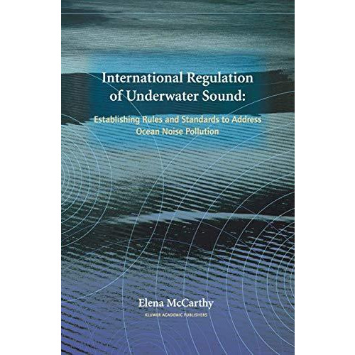 International Regulation of Underwater Sound: Establishing Rules and Standards t [Hardcover]