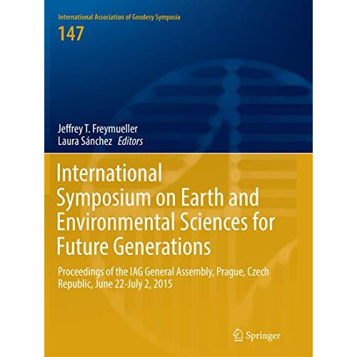 International Symposium on Earth and Environmental Sciences for Future Generatio [Paperback]