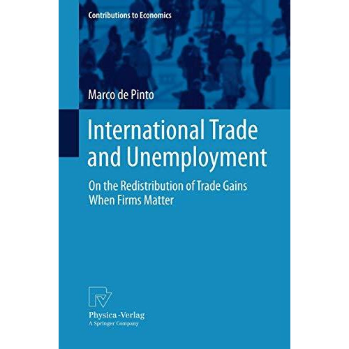 International Trade and Unemployment: On the Redistribution of Trade Gains When  [Hardcover]