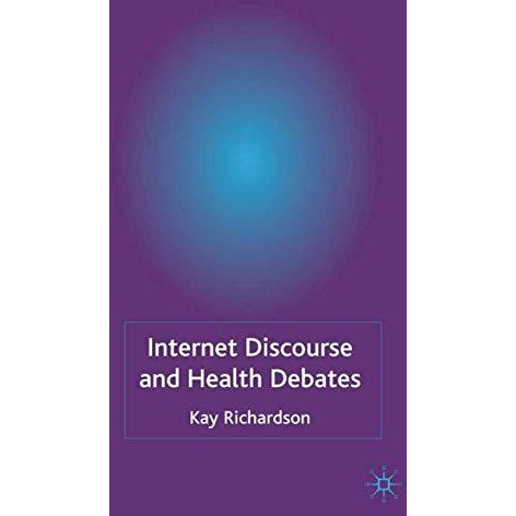 Internet Discourse and Health Debates [Hardcover]