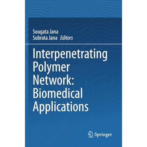 Interpenetrating Polymer Network: Biomedical Applications [Paperback]