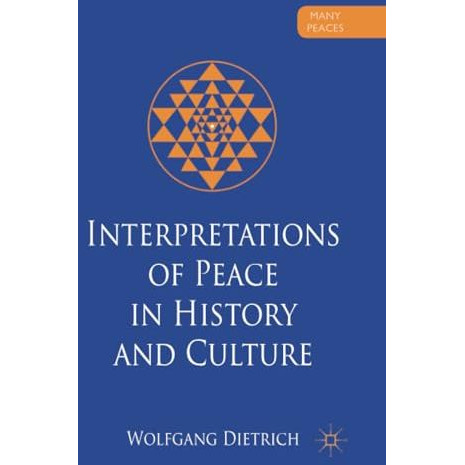 Interpretations of Peace in History and Culture [Paperback]