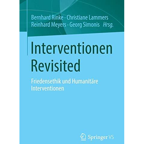 Interventionen Revisited: Friedensethik und Humanit?re Interventionen [Paperback]