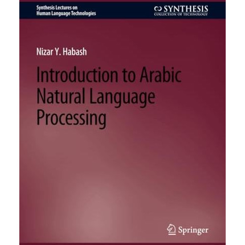 Introduction to Arabic Natural Language Processing [Paperback]