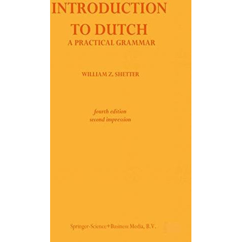 Introduction to Dutch: A Practical Grammar [Paperback]