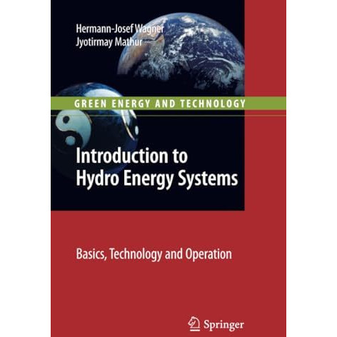 Introduction to Hydro Energy Systems: Basics, Technology and Operation [Paperback]