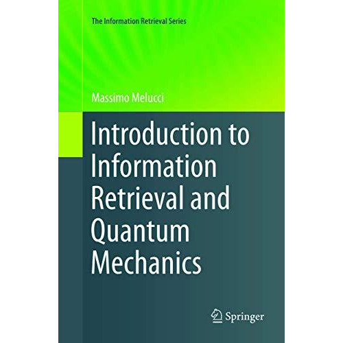 Introduction to Information Retrieval and Quantum Mechanics [Paperback]