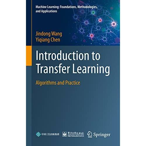 Introduction to Transfer Learning: Algorithms and Practice [Hardcover]