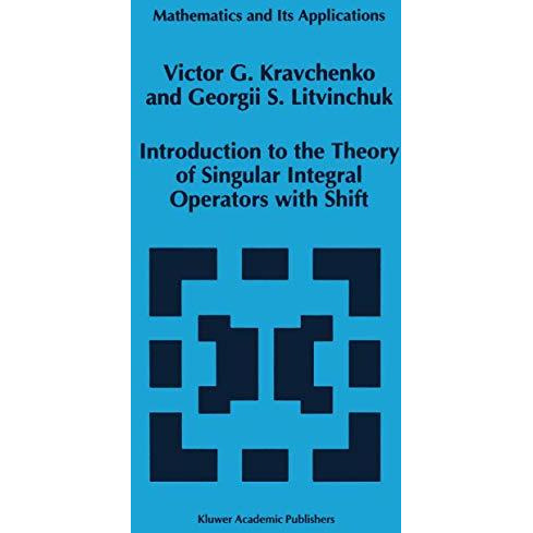 Introduction to the Theory of Singular Integral Operators with Shift [Hardcover]