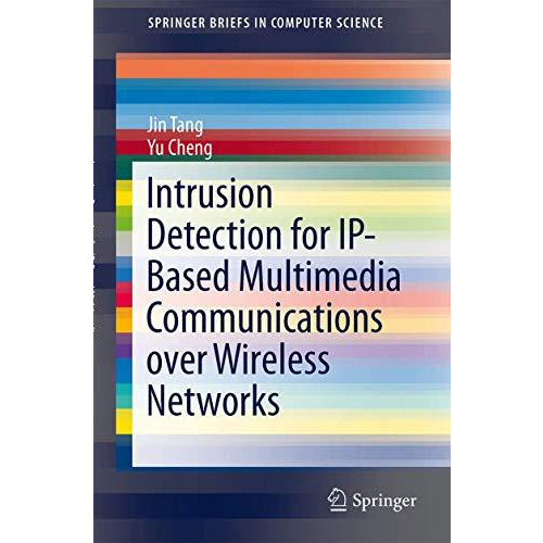 Intrusion Detection for IP-Based Multimedia Communications over Wireless Network [Paperback]