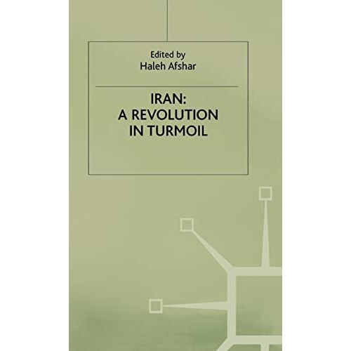 Iran: A Revolution in Turmoil [Hardcover]