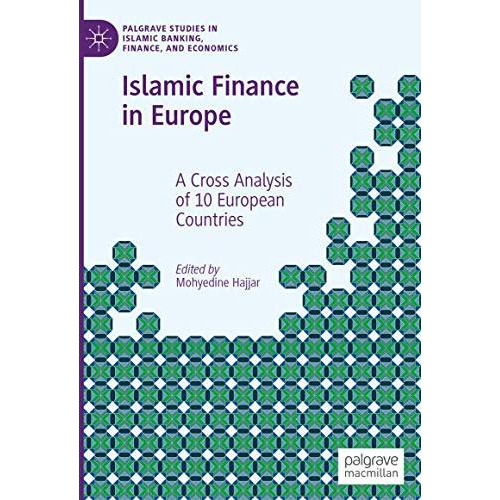 Islamic Finance in Europe: A Cross Analysis of 10 European Countries [Hardcover]