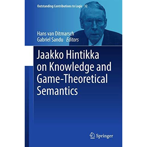 Jaakko Hintikka on Knowledge and Game-Theoretical Semantics [Hardcover]