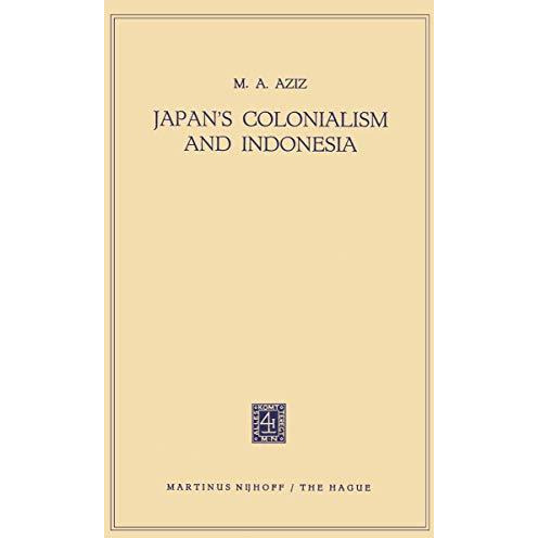 Japans Colonialism and Indonesia [Paperback]