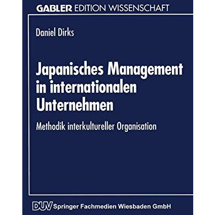 Japanisches Management in internationalen Unternehmen: Methodik interkultureller [Paperback]