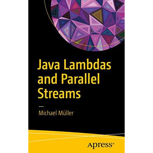 Java Lambdas and Parallel Streams [Paperback]