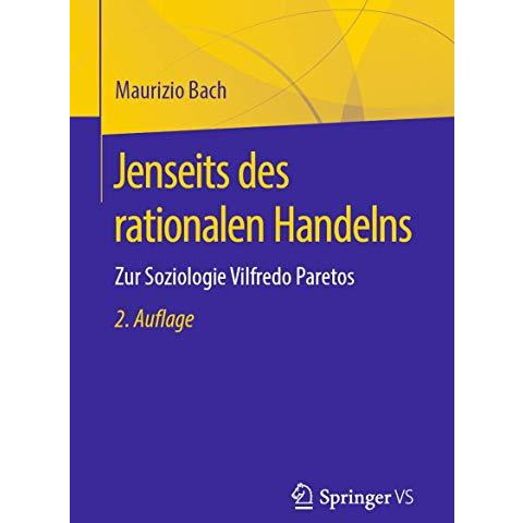 Jenseits des rationalen Handelns: Zur Soziologie Vilfredo Paretos [Paperback]