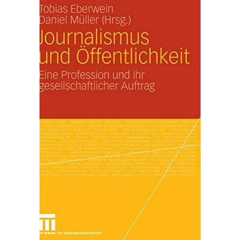 Journalismus und ?ffentlichkeit: Eine Profession und ihr gesellschaftlicher Auft [Hardcover]