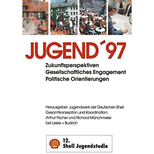 Jugend 97: Zukunftsperspektiven Gesellschaftliches Engagement Politische Orient [Paperback]