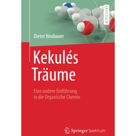 Kekul?s Tr?ume: Eine andere Einf?hrung in die Organische Chemie [Paperback]