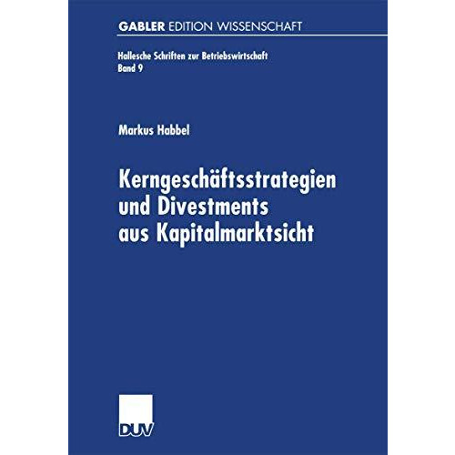 Kerngesch?ftsstrategien und Divestments aus Kapitalmarktsicht [Paperback]