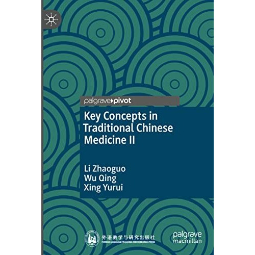 Key Concepts in Traditional Chinese Medicine II [Paperback]