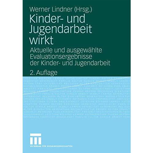 Kinder- und Jugendarbeit wirkt: Aktuelle und ausgew?hlte Evaluationsergebnisse d [Paperback]