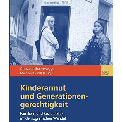 Kinderarmut und Generationengerechtigkeit: Familien- und Sozialpolitik im demogr [Paperback]