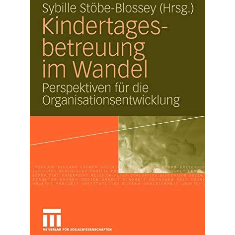 Kindertagesbetreuung im Wandel: Perspektiven f?r die Organisationsentwicklung [Paperback]