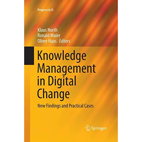 Knowledge Management in Digital Change: New Findings and Practical Cases [Paperback]